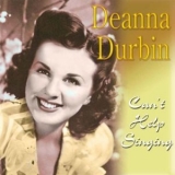 Deanna Durbin - Can't Help Singing '2004