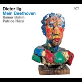 Dieter Ilg - Mein Beethoven '2015