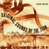 Zion Train - Original Sounds Of The Zion Remixed '2004