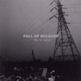 Fall Of Because - Life Is Easy '1986