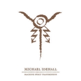 Michael Idehall - Machine Spirit Transmission '2017