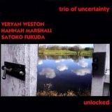 Trio Of Uncertainty - Unlocked '2007