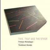 Tristan Honsinger, Toshinori Kondo - This, That And The Other '1988