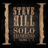 Steve Hill - Solo Recordings Vol.II '2014