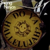 Swing Ninjas - Do Ya Hallelujah '2015