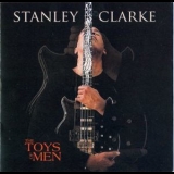Stanley Clarke - The Toys Of Men '2007