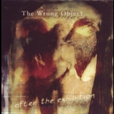 The Wrong Object - After The Exhibition '2013