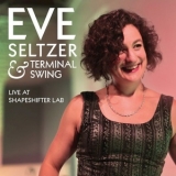 Eve Seltzer & Terminal Swing - Live At Shapeshifter Lab '2016