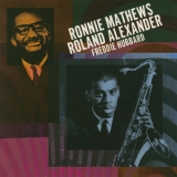 Ronnie Mathews & Roland Alexander - Ronnie Mathews & Roland Alexander & Freddie Hubbard '1963