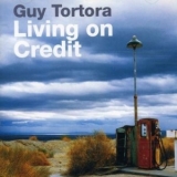 Guy Tortora - Living On Credit '2008 - Album