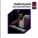 Charles Kynard - Your Mama Don't Dance (2007 Remaster) '1973