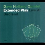 Dave Holland Quintet - Extended Play - Live At Birdland (CD2) '2003