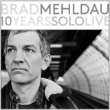 Brad Mehldau - 10 Years Solo Live (CD3) Intermezzo/Ruckblick '2015