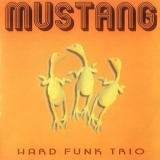 Mustang - Hard Funk Trio '2005