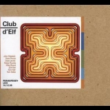 Club d'Elf - Perhapsody - Live 10-12-06 (2CD) '2006