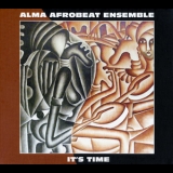 Alma Afrobeat Ensemble - It's Time '2015 - Album