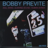 Bobby Previte - Dull Bang, Gushing Sound, Human Shriek '1987