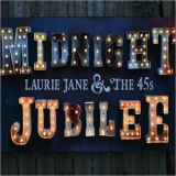 Laurie Jane & The 45s - Midnight Jubilee '2017