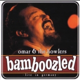 Omar & The Howlers - Bamboozled '2006