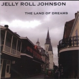 Jelly Roll Johnson - The Land Of Dreams '2014