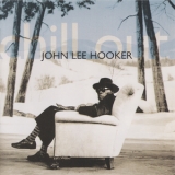 John Lee Hooker - Chill Out '1995