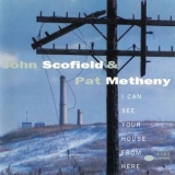John Scofield & Pat Metheny - I Can See Your House From Here '1994