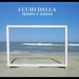 Lucio Dalla - Questo e' amore '2011