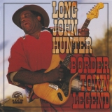Long John Hunter - Border Town Legend '1996