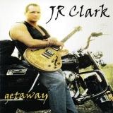 JR Clark - Getaway '2007