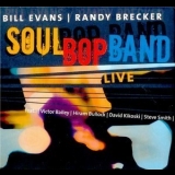 Bill Evans, Randy Brecker - Soul Bop Band Live (2CD) '2004