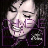 Chimene Badi - Dis-Moi Que Tu M'Aimes '2004