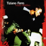 Tiziano Ferro - Rosso Relativo '2002 - Album