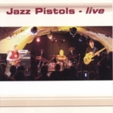 Jazz Pistols - Live '2006