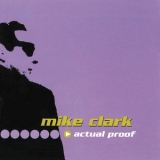 Mike Clark - Actual Proof '2000