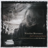 Nicolas Moreaux - Fall Somewhere (2CD) '2012