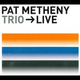 Pat Metheny Trio - Trio Live (2CD) '2000 - Album