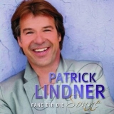 Patrick Lindner - Fang Dir Die Sonne '2009 - Album