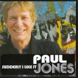 Paul Jones - Suddenly I Like It '2015
