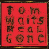 Tom Waits  - Real Gone (2017 Remastered)  '2004
