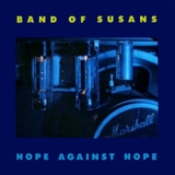 Band Of Susans - Hope Against Hope '1988