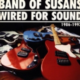 Band Of Susans - Wired For Sound (2CD) '1995