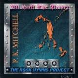 P.k. Mitchell - All Hail The Power The Rock Hymns Project '1994
