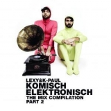 Lexy & K-Paul - Komisch Elektronisch The Mix Compilation Part 2 (2CD) '2012
