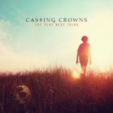 Casting Crowns - The Very Next Thing '2016