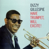 Dizzy Gillespie - Have Trumpet, Will Excite! '1959