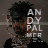 Andy Palmer - The Switch '2017