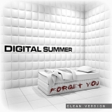 Digital Summer - Forget You (clean Version) (single) '2012 - Single