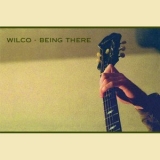 Wilco -  Being There (Deluxe Edition)  '1996