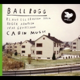 Ballrogg - Cabin Music '2012