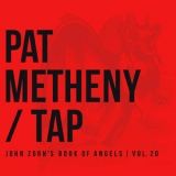 Pat Metheny - Tap: John Zorn's Book Of Angels, Vol. 20 '2013